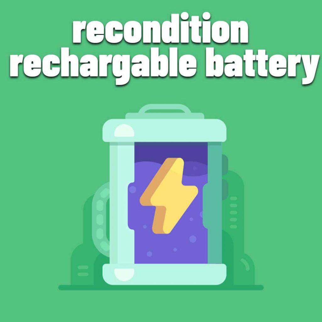 recondition rechargeable batteries